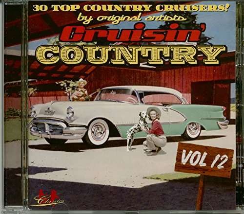Cruisin' Country 12 / Various - Cruisin' Country 12 / Various - Muziek - CLASSICS - 7340049307696 - 30 mei 2017