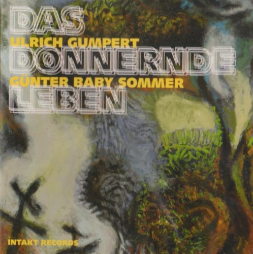 Cover for Ulrich Gumpert · Das Donnernde Leben (CD) (2017)