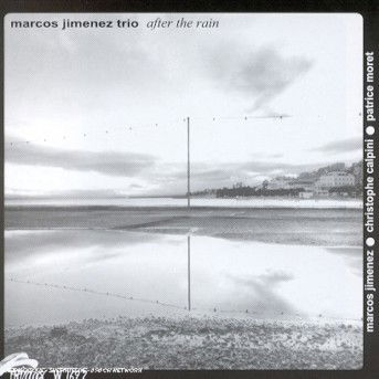 Jimenez Marcos Trio - After The Rain - Jimenez Marcos Trio - Music - Philology - 8013284001696 - February 15, 2007