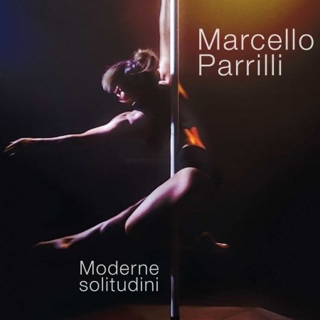 Cover for Marcello Parrilli · Moderne Solitudini (CD) (2020)
