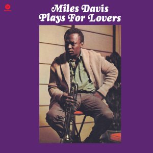 Plays for Lovers - Miles Davis - Musiikki - WAX TIME - 8436542010696 - maanantai 14. toukokuuta 2012