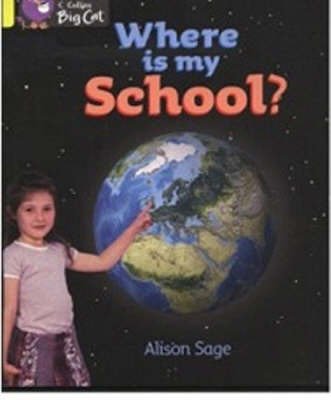 Where is my School?: Band 03/Yellow - Collins Big Cat - Alison Sage - Livros - HarperCollins Publishers - 9780007185696 - 20 de setembro de 2004