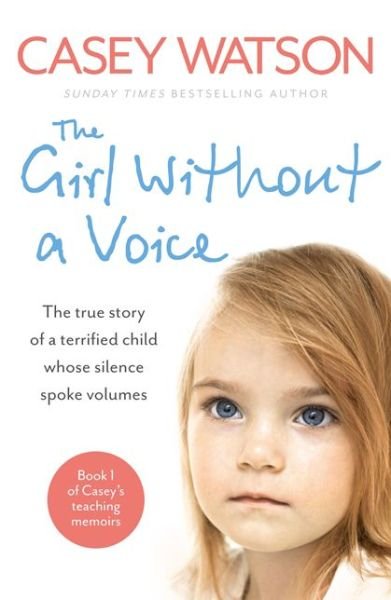 Cover for Casey Watson · The Girl Without a Voice: The True Story of a Terrified Child Whose Silence Spoke Volumes (Taschenbuch) (2014)