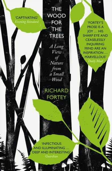 Cover for Richard Fortey · The Wood for the Trees: The Long View of Nature from a Small Wood (Paperback Bog) (2017)