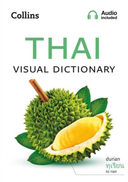 Thai Visual Dictionary: A Photo Guide to Everyday Words and Phrases in Thai - Collins Visual Dictionary - Collins Dictionaries - Kirjat - HarperCollins Publishers - 9780008399696 - torstai 4. helmikuuta 2021