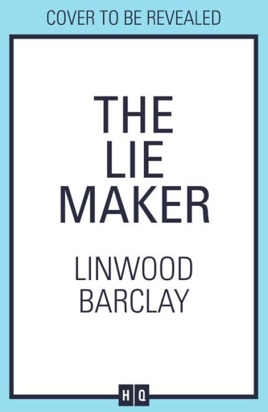 Cover for Linwood Barclay · The Lie Maker (Hardcover bog) (2023)