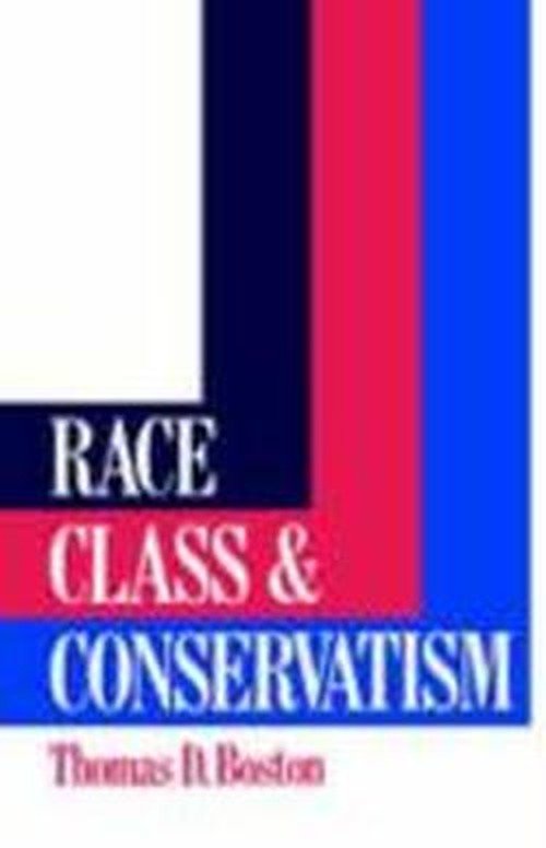 Cover for Thomas D Boston · Race, Class and Conservatism (Taschenbuch) (1988)