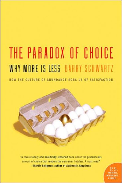 Cover for Barry Schwartz · The Paradox of Choice: Why More is Less - P.s. (Paperback Bog) [New edition] (2005)