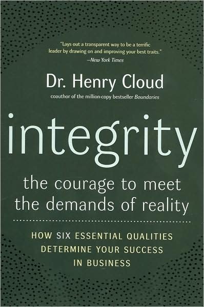 Integrity: The Courage to Meet the Demands of Reality - Henry Cloud - Bøger - HarperCollins Publishers Inc - 9780060849696 - 1. juni 2009