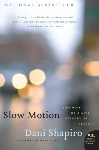 Cover for Dani Shapiro · Slow Motion: A Memoir of a Life Rescued by Tragedy (Taschenbuch) [Reprint edition] (2010)