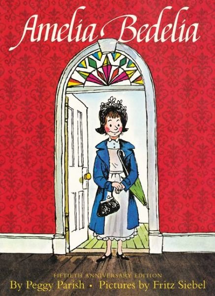 Cover for Peggy Parish · Amelia Bedelia - Amelia Bedelia (Hardcover bog) [Anniversary edition] (2013)