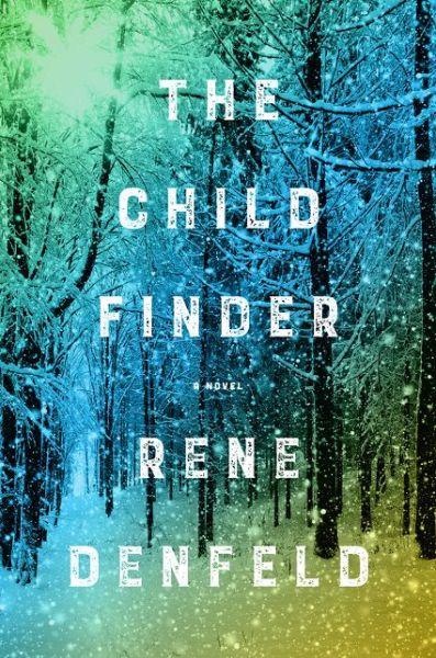 Cover for Rene Denfeld · The Child Finder: A Novel (Paperback Book) (2017)