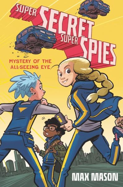 Cover for Max Mason · Super Secret Super Spies: Mystery of the All-Seeing Eye (Hardcover Book) (2021)