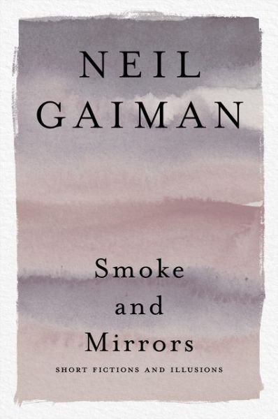 Cover for Neil Gaiman · Smoke and Mirrors: Short Fictions and Illusions (Paperback Bog) (2021)