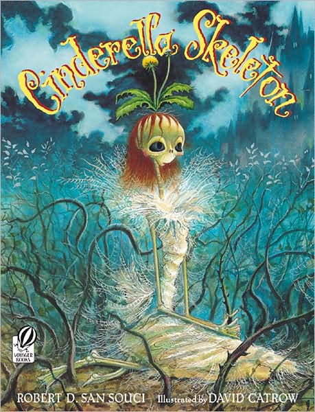 Cinderella Skeleton - David Catrow - Kirjat - Voyager Books,U.S. - 9780152050696 - keskiviikko 1. syyskuuta 2004