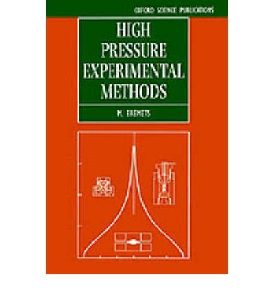 Cover for Eremets, M. I. (Head of High Pressure Department, High Pressure Physics Institute, Head of High Pressure Department, High Pressure Physics Institute, Russian Academy of Sciences, Moscow) · High Pressure Experimental Methods (Hardcover Book) (1996)