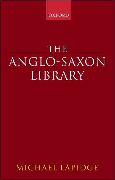 Cover for Lapidge, Michael (Fellow Emeritus, Clare College, Cambridge) · The Anglo-Saxon Library (Paperback Book) (2008)