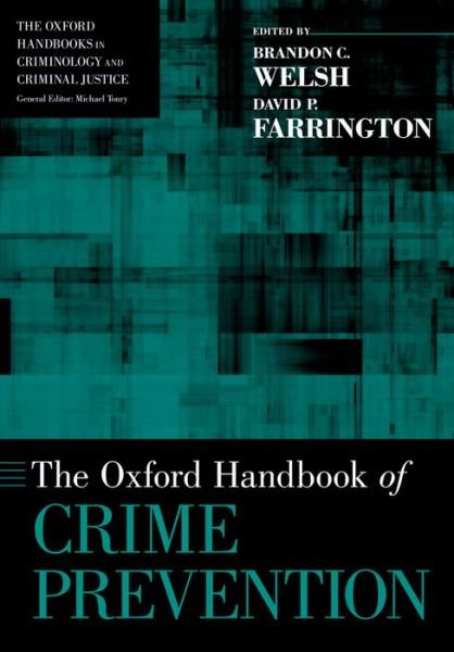 Cover for Welsh, Brandon C. (Professor, Professor, School of Criminology and Criminal Justice, Northeastern University, Bedford, MA) · The Oxford Handbook of Crime Prevention - Oxford Handbooks (Paperback Bog) (2014)