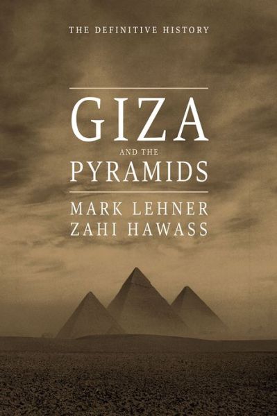 Cover for Mark Lehner · Giza and the Pyramids The Definitive History (Hardcover Book) (2017)