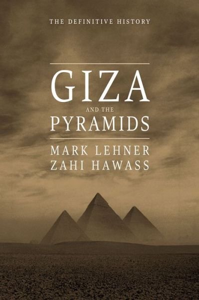 Cover for Mark Lehner · Giza and the Pyramids The Definitive History (Gebundenes Buch) (2017)