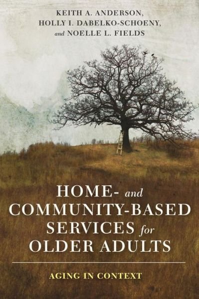 Cover for Keith Anderson · Home- and Community-Based Services for Older Adults: Aging in Context (Taschenbuch) (2018)