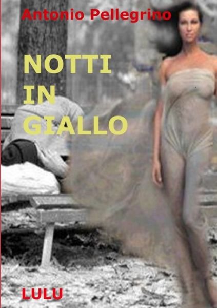 Cover for Antonio Pellegrino · Notti in Giallo (Paperback Book) (2019)