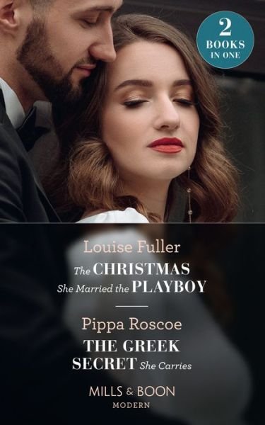 Cover for Louise Fuller · The Christmas She Married The Playboy / The Greek Secret She Carries: The Christmas She Married the Playboy (Christmas with a Billionaire) / the Greek Secret She Carries (the Diamond Inheritance) (Paperback Book) (2021)