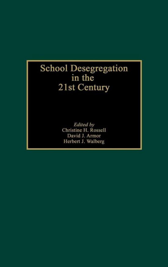 Cover for Christine H Rossell · School Desegregation in the 21st Century (Hardcover Book) (2002)