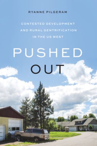 Cover for Ryanne Pilgeram · Pushed Out: Contested Development and Rural Gentrification in the US West (Taschenbuch) (2021)