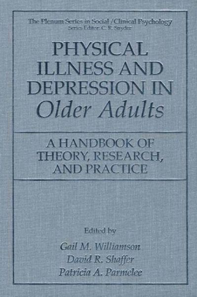 Cover for Gail M Williamson · Physical Illness and Depression in Older Adults: A Handbook of Theory, Research, and Practice - The Springer Series in Social Clinical Psychology (Hardcover Book) [2000 edition] (2000)