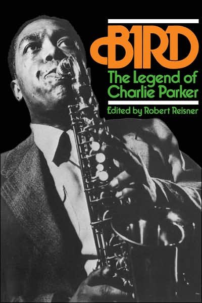 Cover for Robert Reisner · Bird: The Legend Of Charlie Parker (Taschenbuch) (1977)