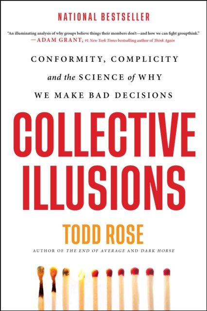 Cover for Todd Rose · Collective Illusions : Conformity, Complicity, and the Science of Why We Make Bad Decisions (Paperback Bog) (2023)