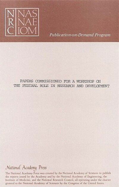 Cover for National Academy of Sciences · Papers Commissioned for a Workshop on the Federal Role in Research and Development (Taschenbuch) (1985)