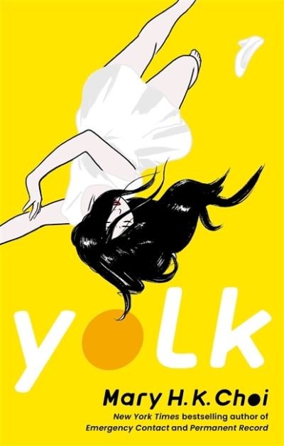 Yolk - Mary H. K. Choi - Books - Little, Brown Book Group - 9780349003696 - March 4, 2021