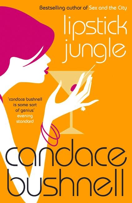 Cover for Candace Bushnell · Lipstick Jungle (Pocketbok) (2009)