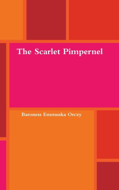 Cover for Baroness Emmuska Orczy · The Scarlet Pimpernel (Hardcover Book) (2019)