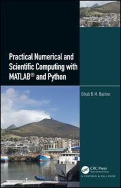 Cover for Eihab B. M. Bashier · Practical Numerical and Scientific Computing with MATLAB (R) and Python (Hardcover Book) (2020)