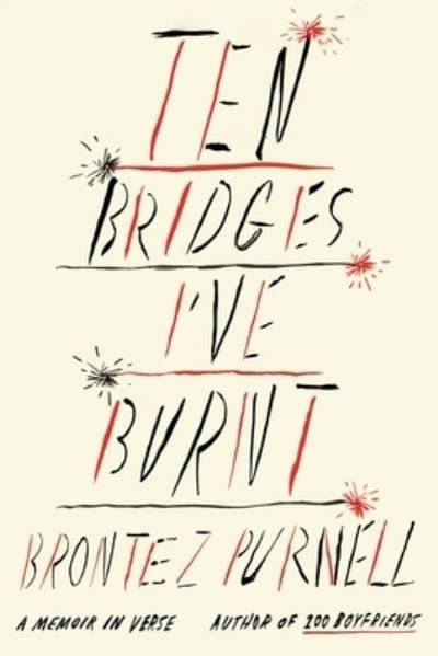 Cover for Brontez Purnell · Ten Bridges I've Burnt: A Memoir in Verse (Paperback Book) (2024)