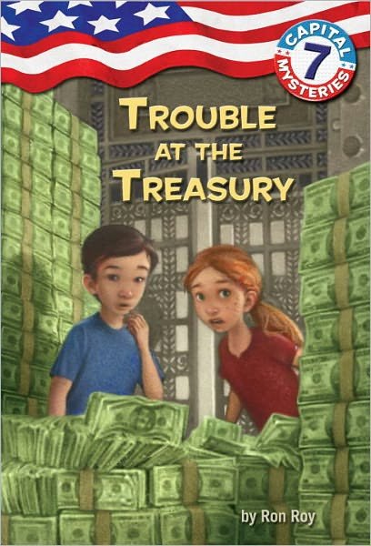 Cover for Ron Roy · Capital Mysteries #7: Trouble at the Treasury - Capital Mysteries (Taschenbuch) (2006)
