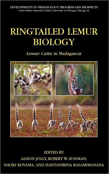 Cover for Alison Jolly · Ringtailed Lemur Biology: Lemur catta in Madagascar - Developments in Primatology: Progress and Prospects (Hardcover Book) [2006 edition] (2006)