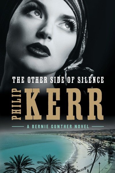 The Other Side of Silence - A Bernie Gunther Novel - Philip Kerr - Books - Penguin Publishing Group - 9780399574696 - 
