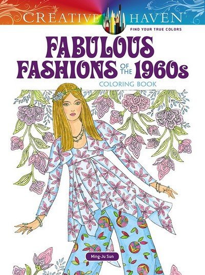 Cover for Ming-Ju Sun · Creative Haven Fabulous Fashions of the 1960s Coloring Book - Creative Haven (Paperback Book) (2018)
