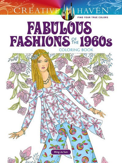 Cover for Ming-Ju Sun · Creative Haven Fabulous Fashions of the 1960s Coloring Book - Creative Haven (Taschenbuch) (2018)