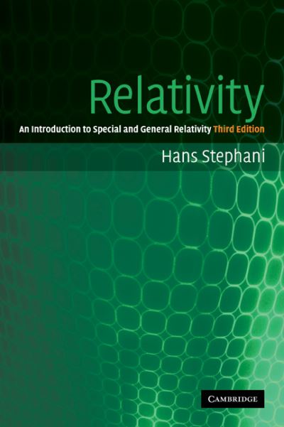 Cover for Stephani, Hans (Friedrich-Schiller-Universitat, Jena, Germany) · Relativity: An Introduction to Special and General Relativity (Paperback Book) [3 Revised edition] (2004)