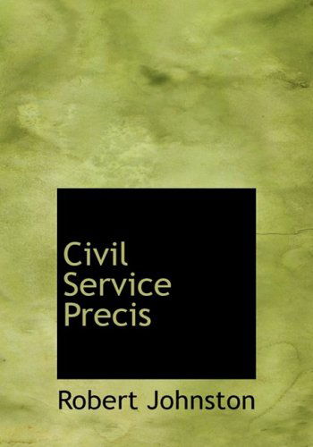 Cover for Robert Johnston · Civil Service Precis (Hardcover Book) [Large Print, Large Type edition] (2008)