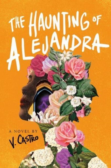 The Haunting of Alejandra: A Novel - V. Castro - Livros - Random House USA Inc - 9780593499696 - 18 de abril de 2023