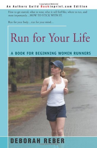 Cover for Deborah Reber · Run for Your Life: a Book for Beginning Women Runners (Paperback Book) (2005)