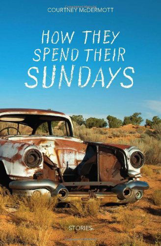 Cover for Courtney Mcdermott · How They Spend Their Sundays (Paperback Book) (2013)