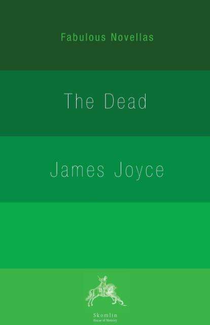 The Dead - Fabulous Novellas - James Joyce - Livros - Skomlin - 9780648182696 - 10 de dezembro de 2017