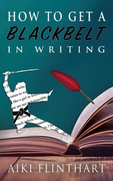 Cover for Aiki Flinthart · How to Get a Blackbelt in Writing (Pocketbok) (2020)